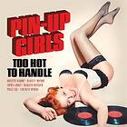 Pin-Up Girls Too Hot to Handle (Ltd) (Vinyl)