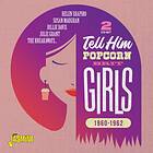 Tell Him / Popcorn Brit Girls 1960-62 CD