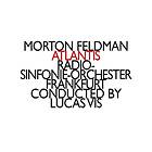 Feldman Morton: Atlantis CD