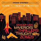 Danger Men/Mavericks/Thrillers: Twilight Zones CD