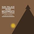 Sunpalace: Rude Movements The Remixes (Vinyl)