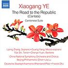 Xiaogang Ye: The Road To The Republic And Canton CD