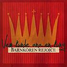 Barnkören Rejoice: Vem kunde ana en kung CD