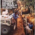 Strange Breaks & Mr Thing 3 (Vinyl)