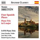 Breton: Four Spanish Pieces/Piano Trio