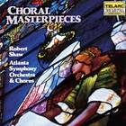 Choral Masterpieces (Atlanta Symp Orch/Shaw) CD