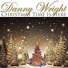 Wright Danny: Christmas Time Is Here