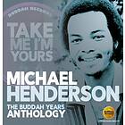 Henderson Michael: Take Me I'm Yours / Buddah... CD