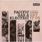 Pacific Gas & Electric: Get It On The Kent... CD