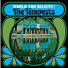 Tempests: Would You Believe!