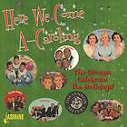 Here We Come A-caroling The Groups Celebrate.. CD