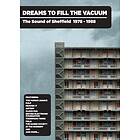 Dreams To Fill The Vacuum / Sheffield 1978-88 CD