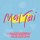 Mai Tai: Female Intuition / Body And Soul (Vinyl)