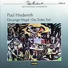Hindemith: Die Junge Magd / Des Todes Tod CD