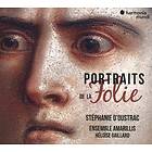 D'oustrac Stephanie: Portraits De La Folie CD