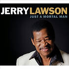 Lawson Jerry: Just A Mortal Man CD