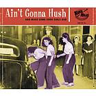 Ain't Gonna Hush CD