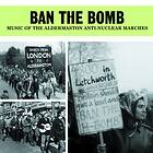 Ban The Bomb Music Of The Aldermaston... CD