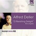 Deller Alfred: O Ravishing Delight