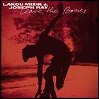 Mizik Lakou & Ray Joseph: Leave The Bones (Vinyl)