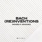 Sanchez Moises P: Bach (re)inventions CD