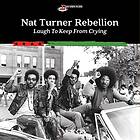 Nat Turner Rebellion - Laugh To Keep From Crying CD