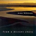 Wilkinson James: From A Distant Shore CD