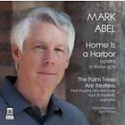 Abel Mark: Home Is A Harbor / The Palm Trees... CD