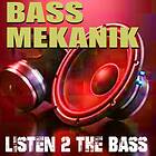 Bass Mekanik: Listen To The Bass CD