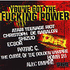 You've Got The Fucking Power CD
