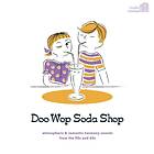 Doo Wop Soda Shop (From The 50s And 60s) CD