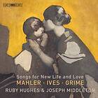 Mahler/Ives/Grime: Songs For New Life And Love CD