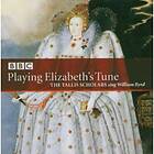 Byrd: Playing Elizabeths Tune CD