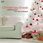 Christmas Break Relaxing Jazz For The Holidays CD