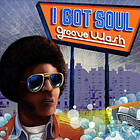 I Got Soul Groove Wash (Vinyl)