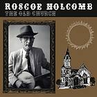 Holcomb Roscoe: Old Church (Vinyl)