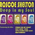 Shelton Roscoe: Deep In My Soul CD