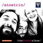 Atostrio: The French Album CD