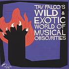 Tav Falco's Wild & Exotic World Of... CD