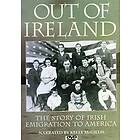 Out Of Ireland Story Of Irish Emigration To...