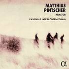 Pintscher Matthias: Nemeton & Other Works CD