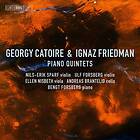 Catoire Georgy / Ignaz Friedman: Piano Quintets CD