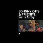 Otis Johnny & Friends: Watts Funky CD
