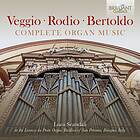 Veggio / Rodio / Bertoldo: Complete Organ Music CD