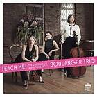 Boulanger Trio: Teach Me CD