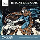 Chilcott Bob: In Winter's Arms Seasonal Mus... CD