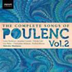 Poulenc: Complete Songs Vol 2