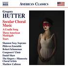 Hutter Gregory: Secular Choral Music CD