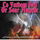 To Fathom Hell Or Soar Angelic CD