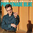 Waterhouse Nick: Promenade Blue (Vinyl)